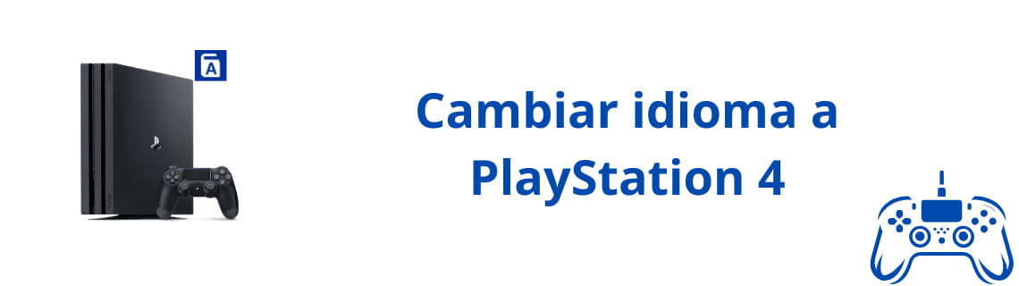 Cambiar idioma a PlayStation 4