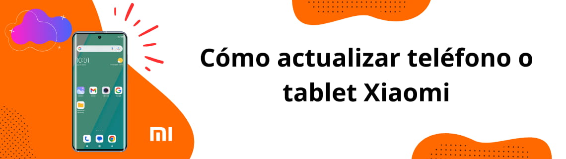 Cómo actualizar teléfono o tablet Xiaomi