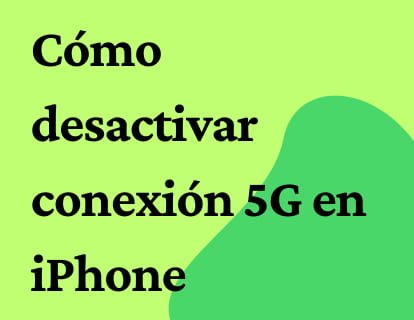 Cómo desactivar 5G en iPhone