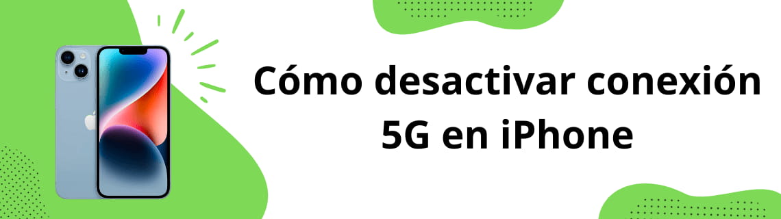 Cómo desactivar 5G en iPhone