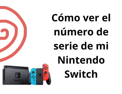 Cómo ver el número de serie de mi Nintendo Switch