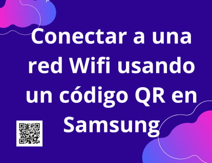 Conectar a una red Wifi usando un código QR en Samsung
