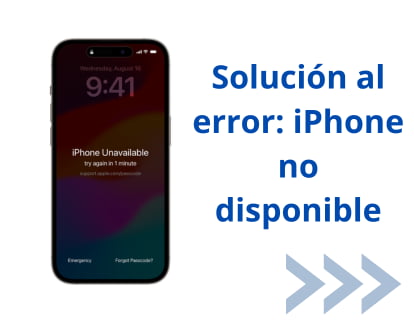 Solución al error: iPhone no disponible